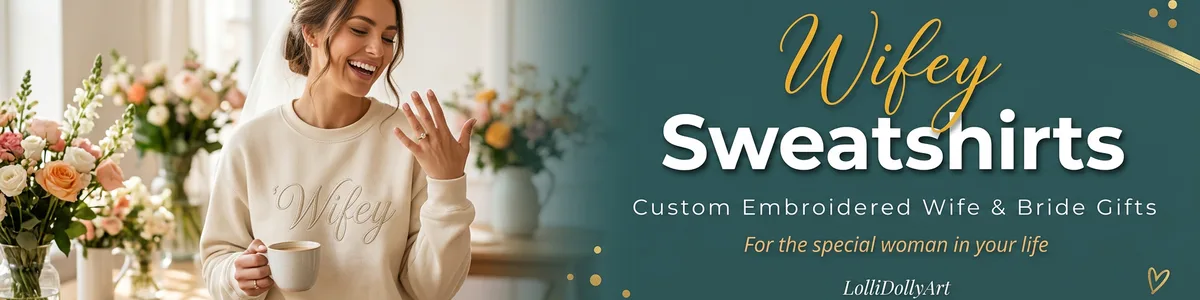 Shop custom wifey sweatshirts and embroidered wife sweaters. The perfect personalized engagement or bridal shower gift.