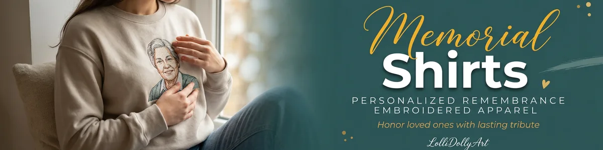 Shop custom memorial shirts at LolliDollyArt. Personalized in loving memory apparel with custom embroidered portraits.